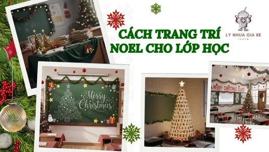 Gợi ý 10 cách trang trí Noel cho lớp học đẹp, thu hút và ấn tượng nhất