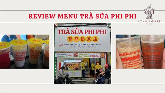 Review menu trà sữa Phi Phi: Trà sữa 7K có chất lượng không? - Ly Nhựa Giá Rẻ TP.HCM